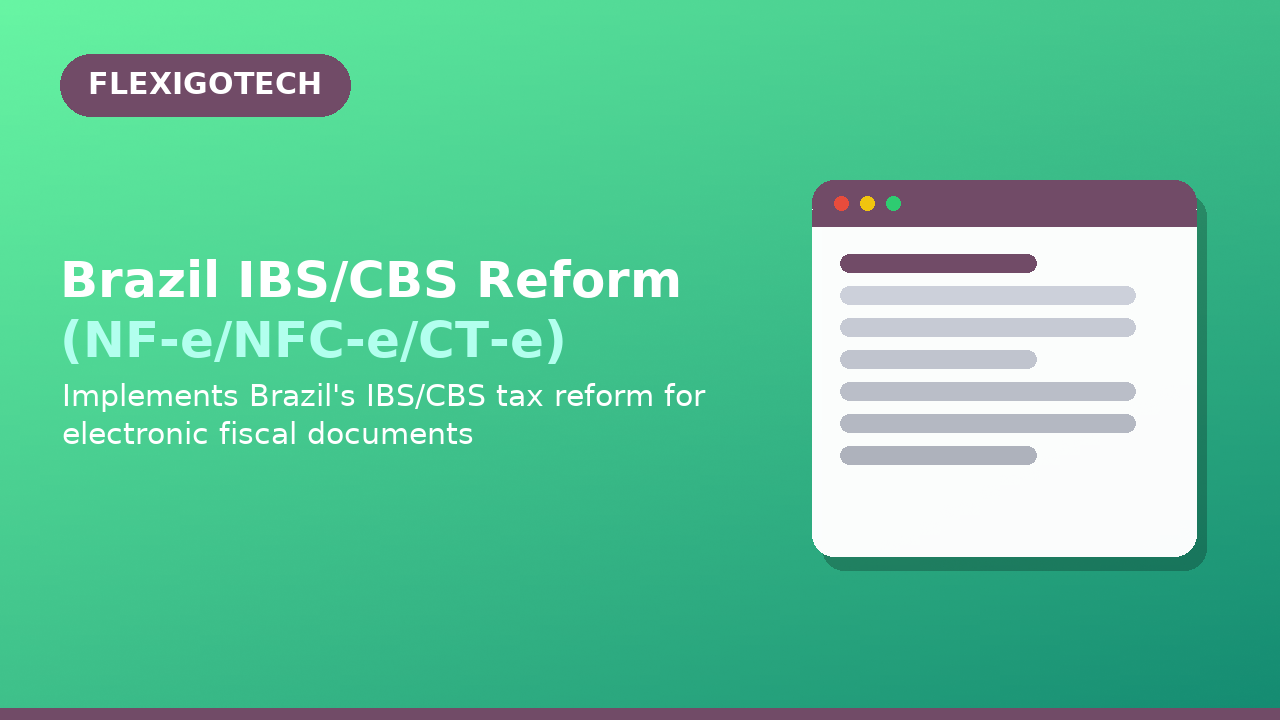 Brazil IBS/CBS Reform (NF-e/NFC-e/CT-e)