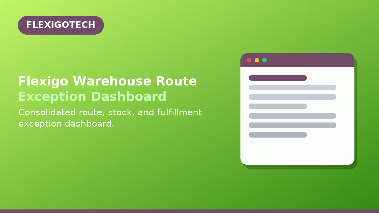 Flexigo Warehouse Route Exception Dashboard