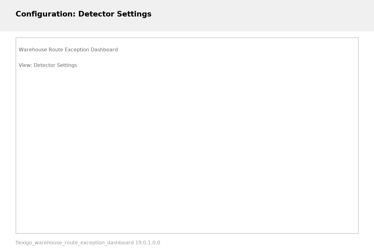 Flexigo Warehouse Route Exception Dashboard — Detector settings